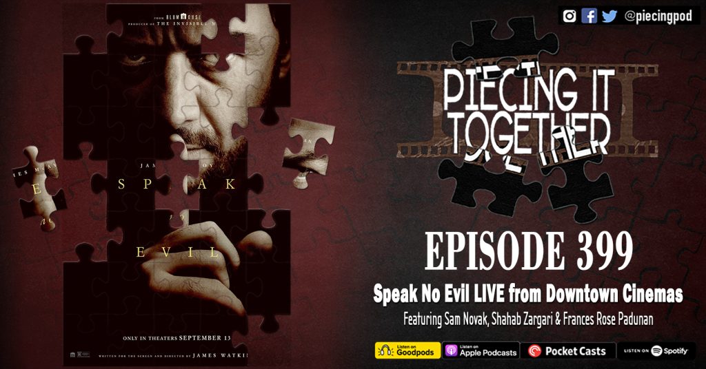 Episode 399 - Speak No Evil LIVE